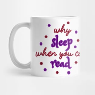 Why sleep when you can read Mug